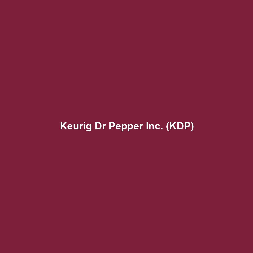 Keurig Dr Pepper Inc. (KDP)