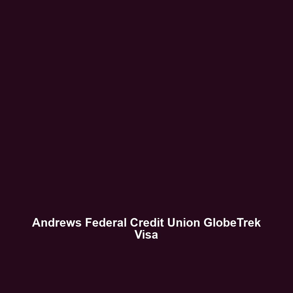 Andrews Federal Credit Union GlobeTrek Visa