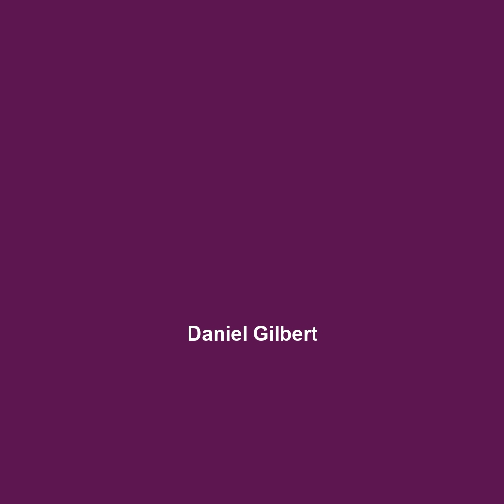 Daniel Gilbert