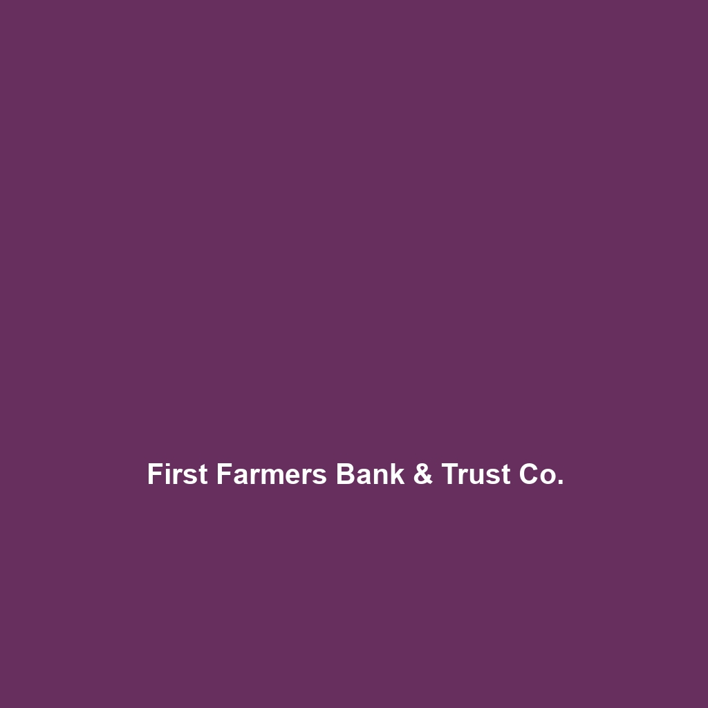 First Farmers Bank & Trust Co.