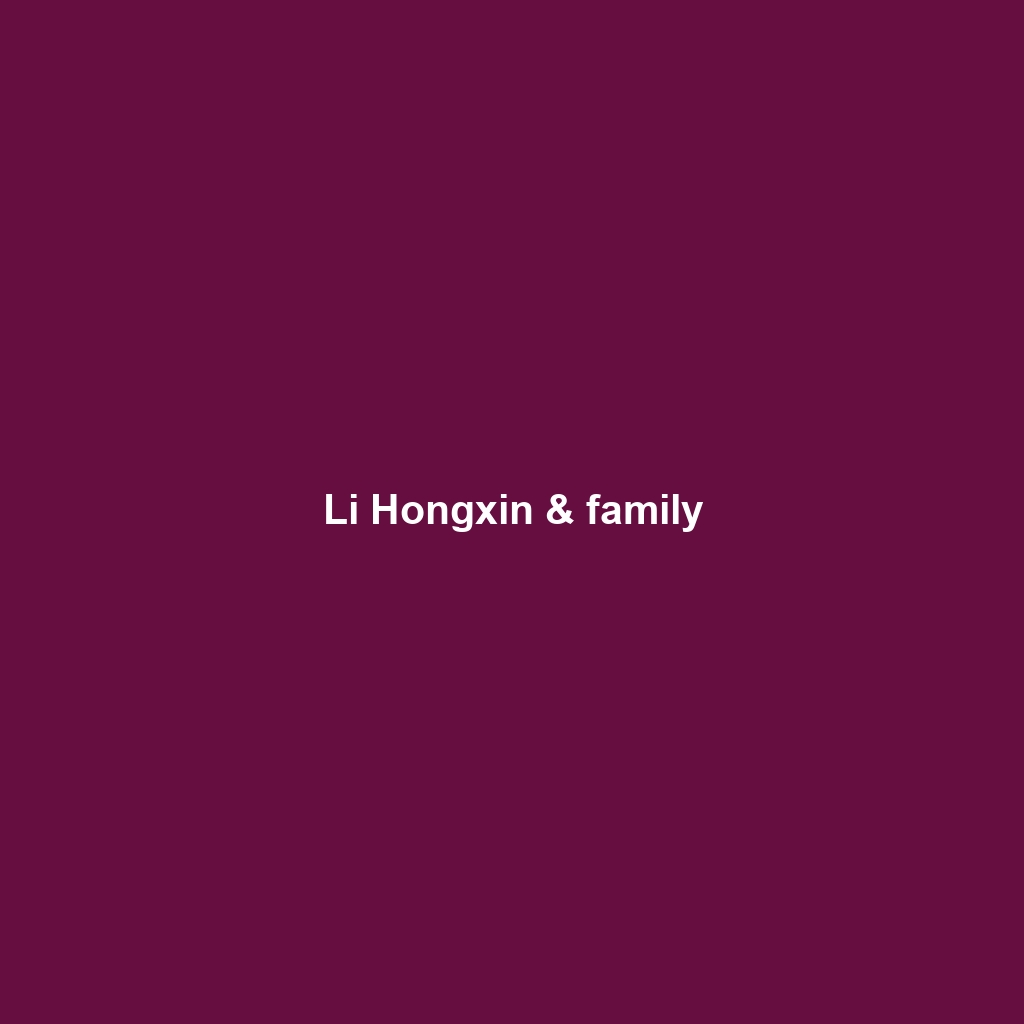 Li Hongxin & family