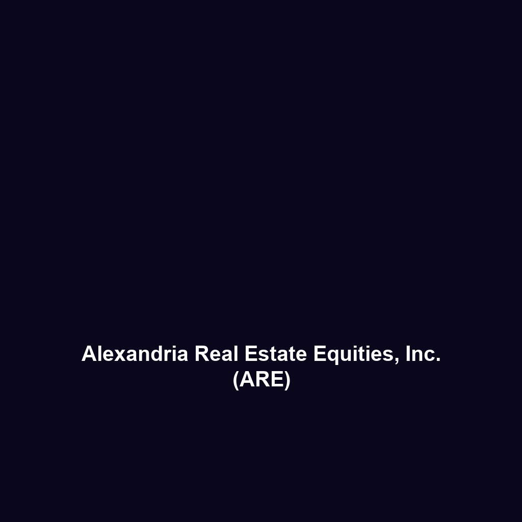 Alexandria Real Estate Equities, Inc. (ARE)