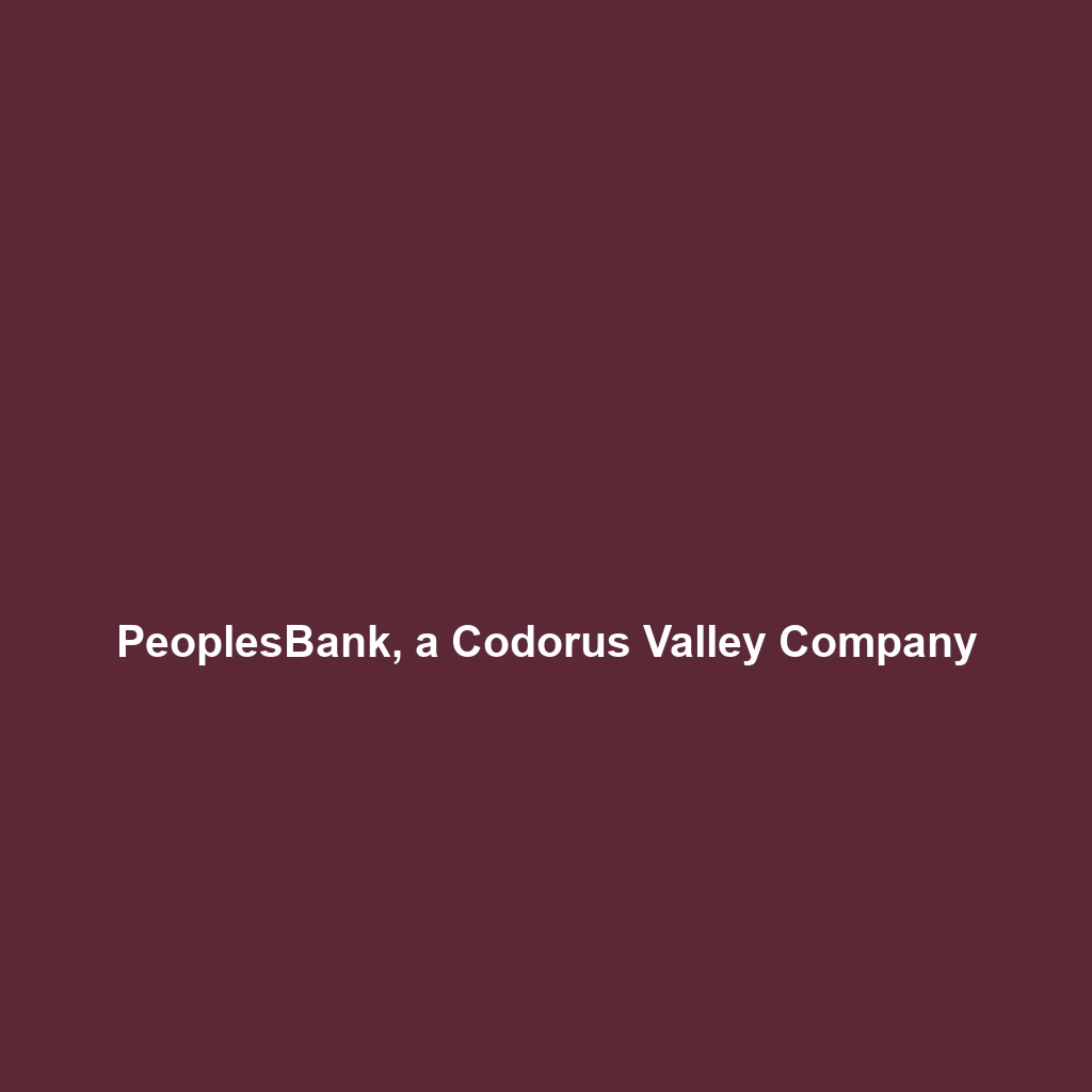 PeoplesBank, a Codorus Valley Company