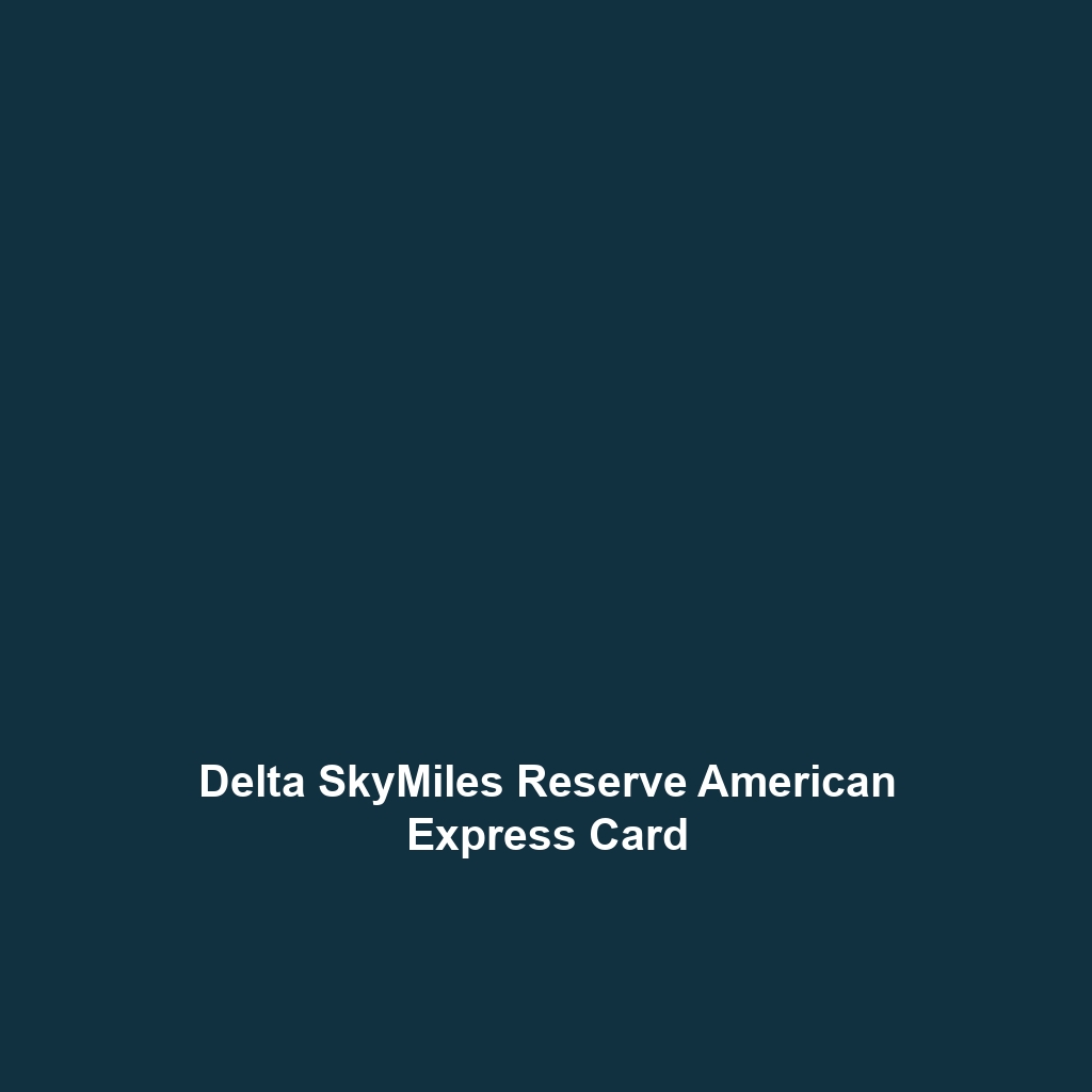 Delta SkyMiles Reserve American Express Card