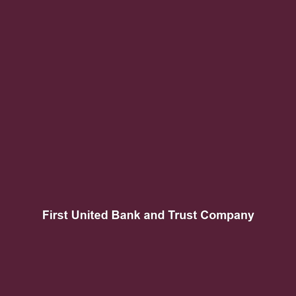 First United Bank and Trust Company