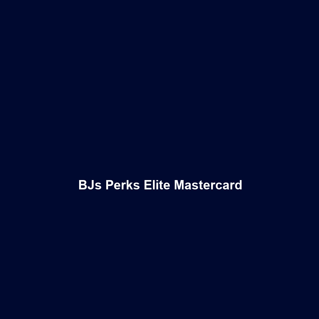 BJ’s Perks Elite Mastercard