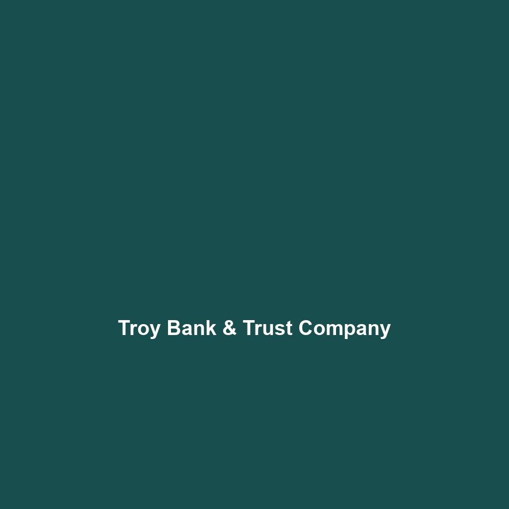 Troy Bank & Trust Company