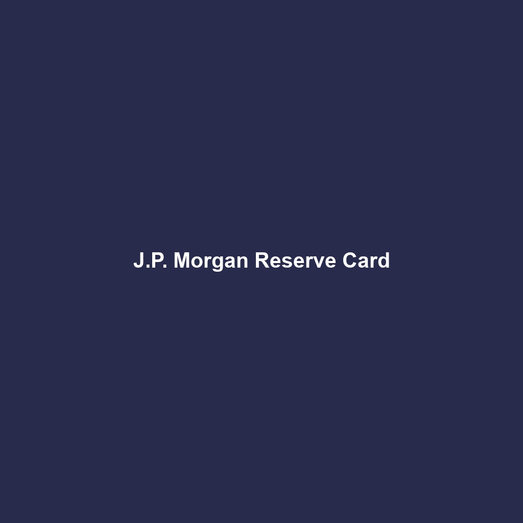 J.P. Morgan Reserve Card