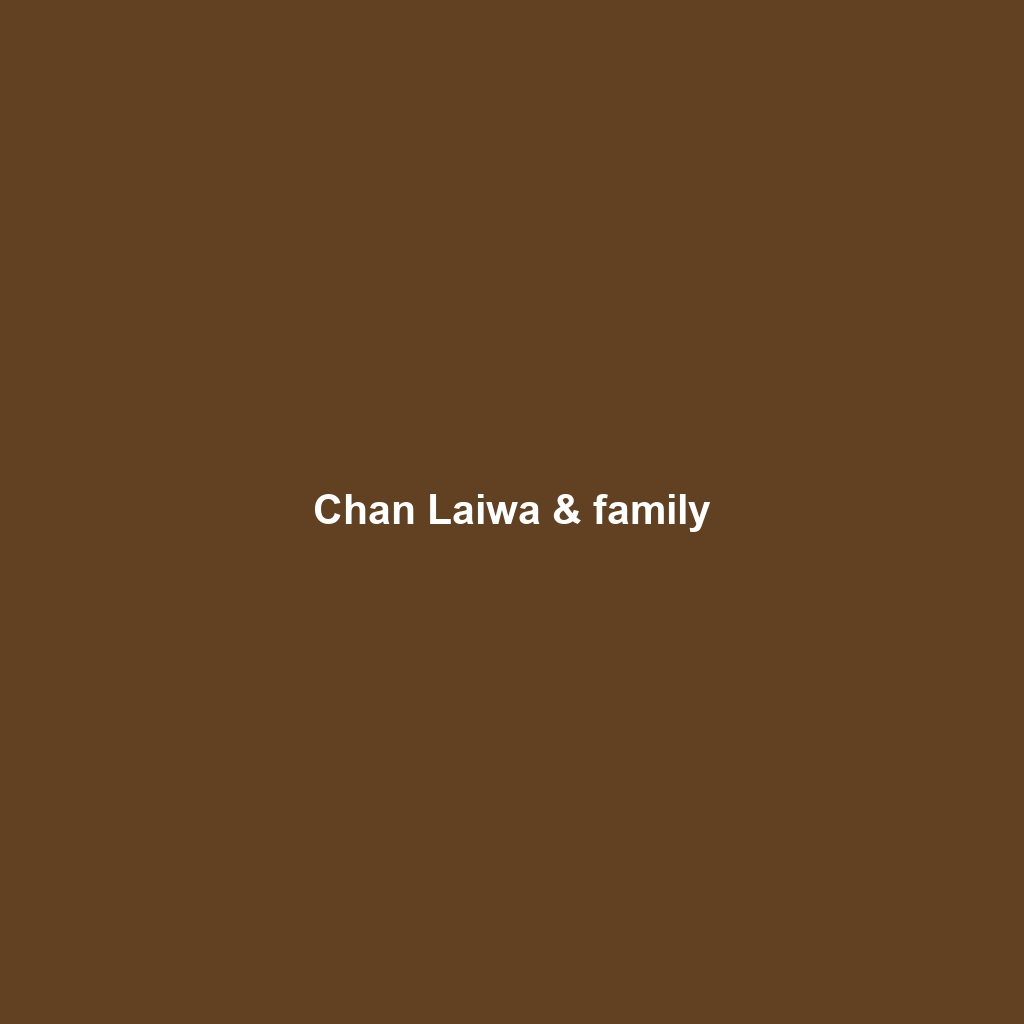 Chan Laiwa & family