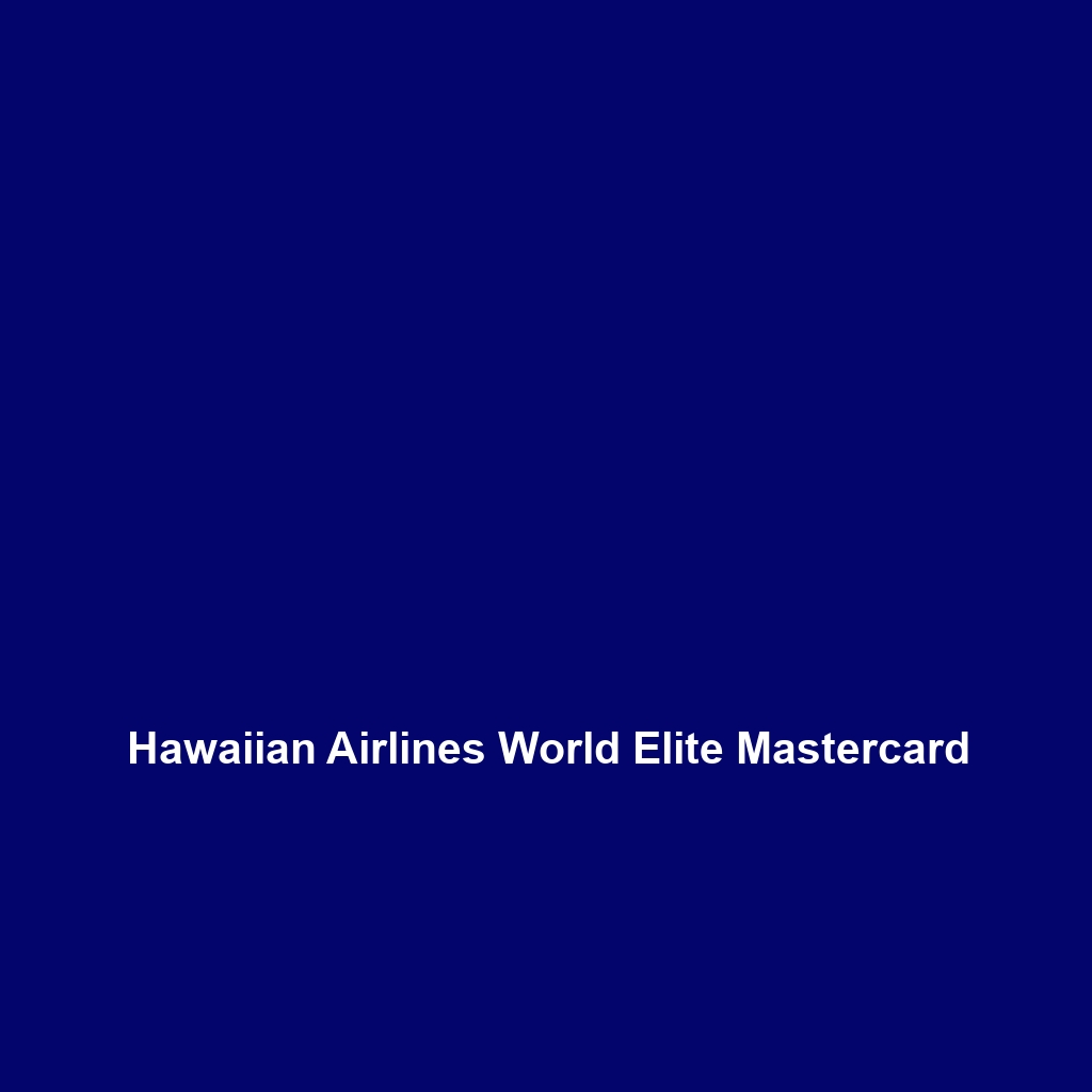 Hawaiian Airlines World Elite Mastercard