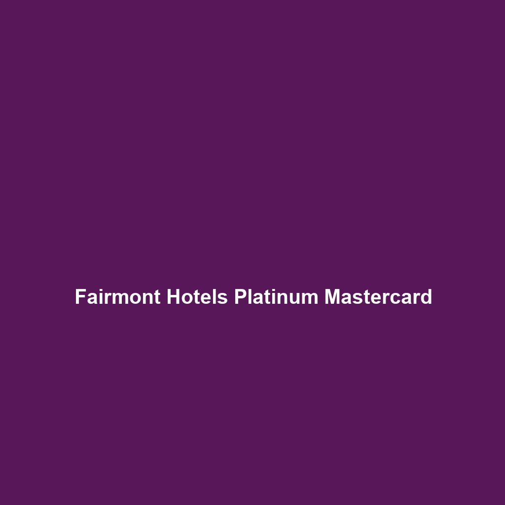 Fairmont Hotels Platinum Mastercard