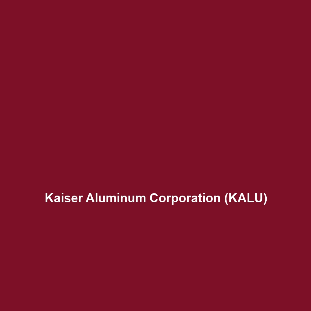 Kaiser Aluminum Corporation (KALU)