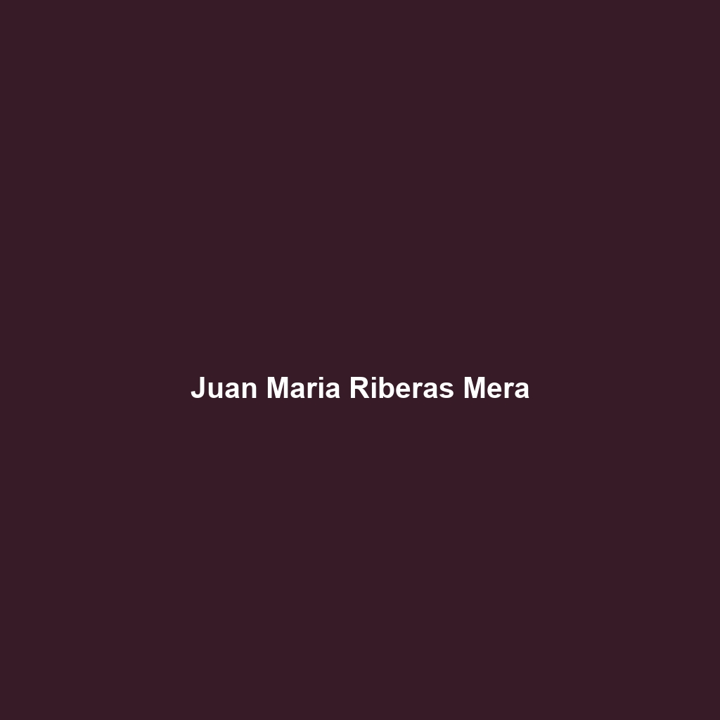 Juan Maria Riberas Mera