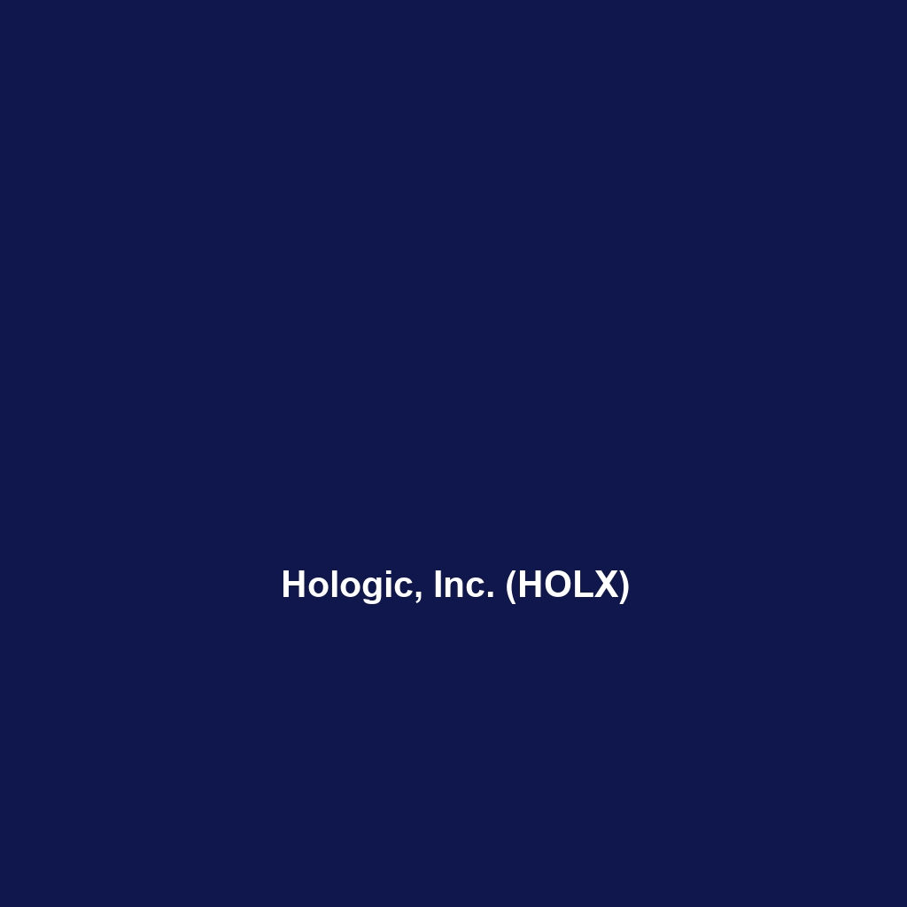 Hologic, Inc. (HOLX)