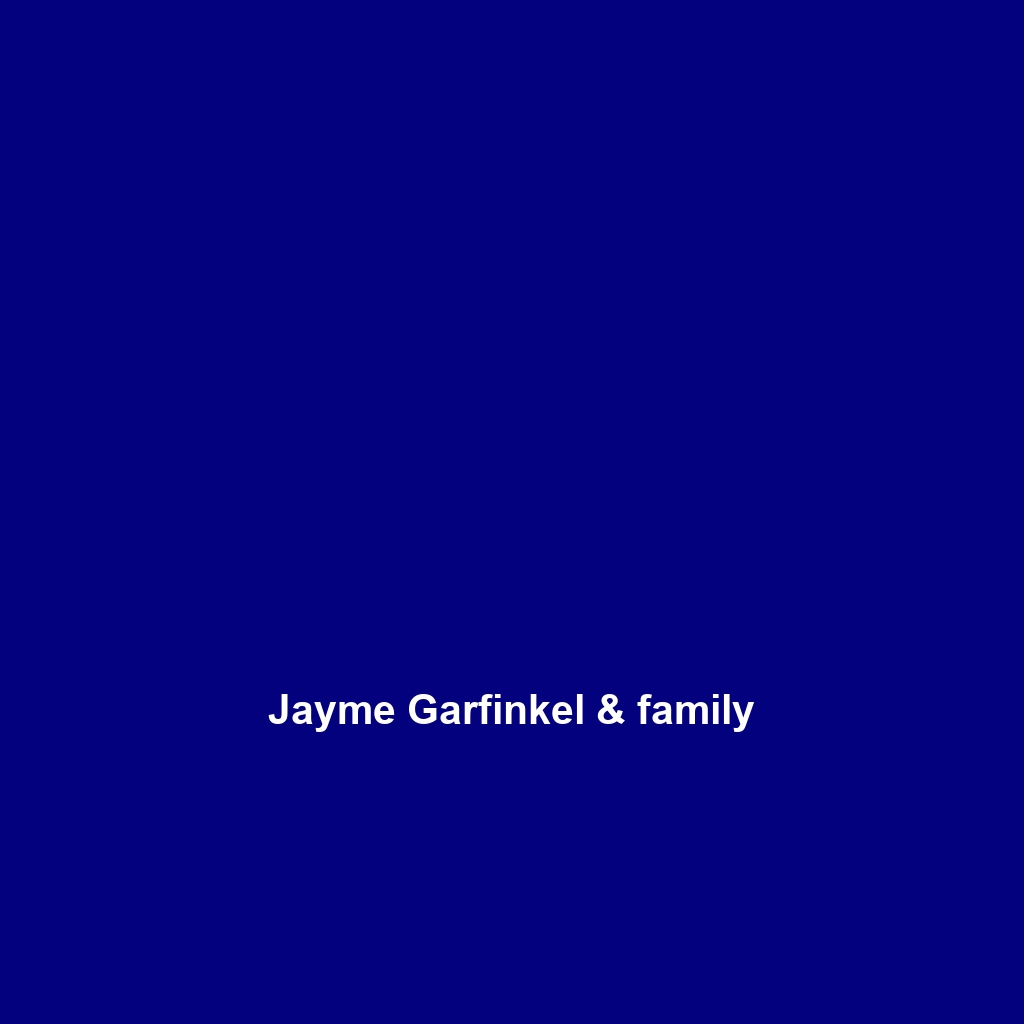 Jayme Garfinkel & family