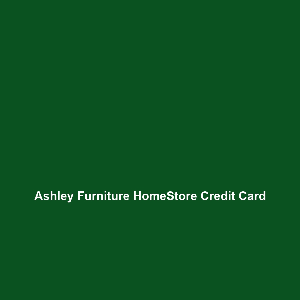 Ashley AdvantageÃ¢â€žÂ¢ Credit Card