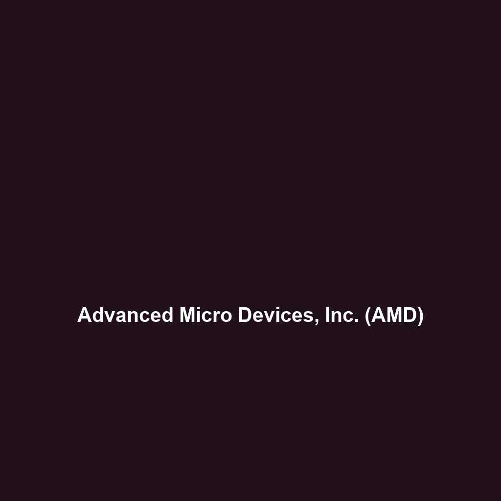 Advanced Micro Devices, Inc. (AMD)