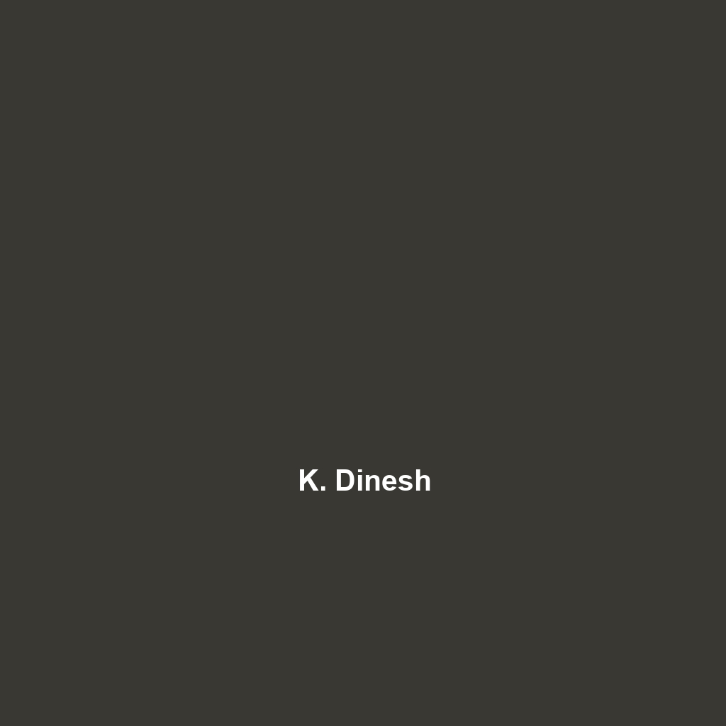 K. Dinesh