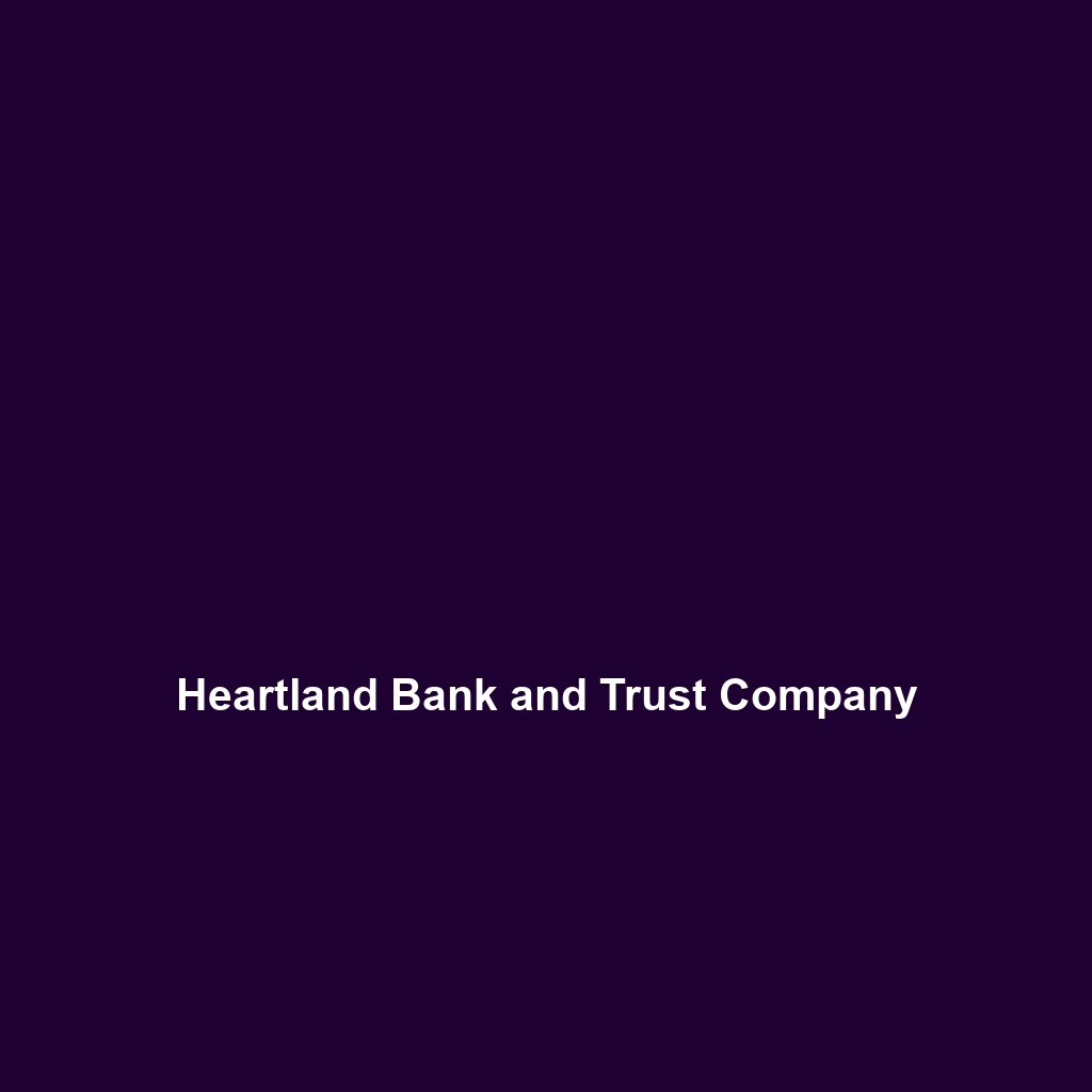 Heartland Bank and Trust Company