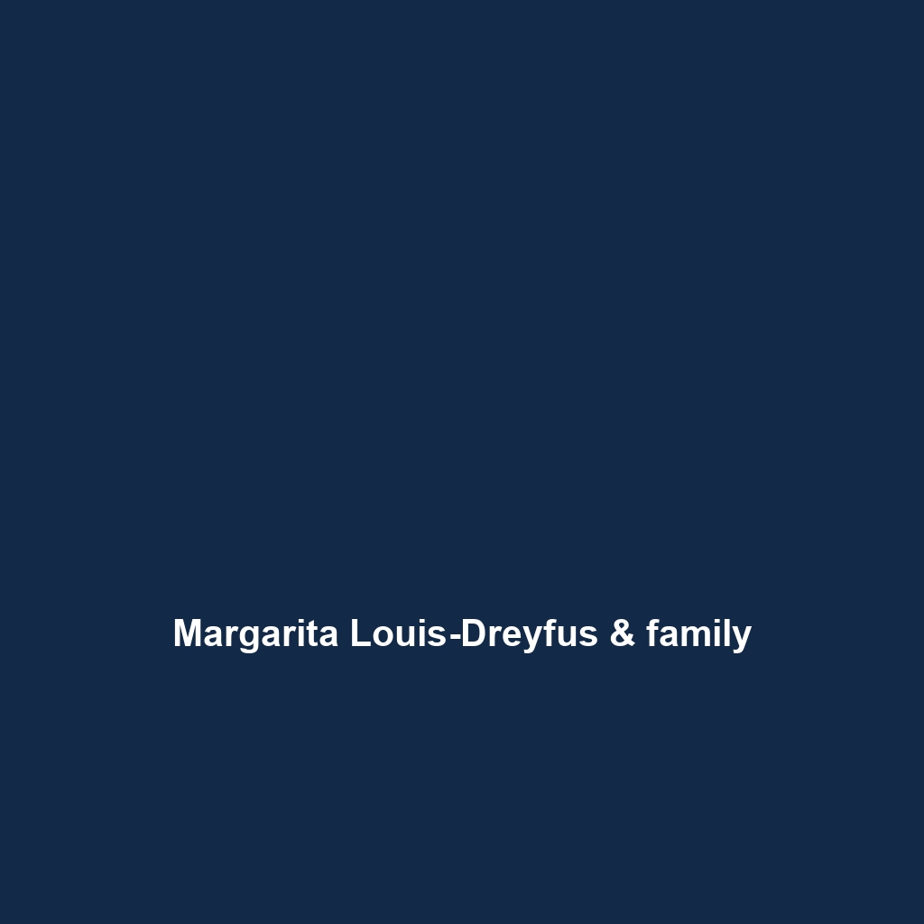 Margarita Louis-Dreyfus & family