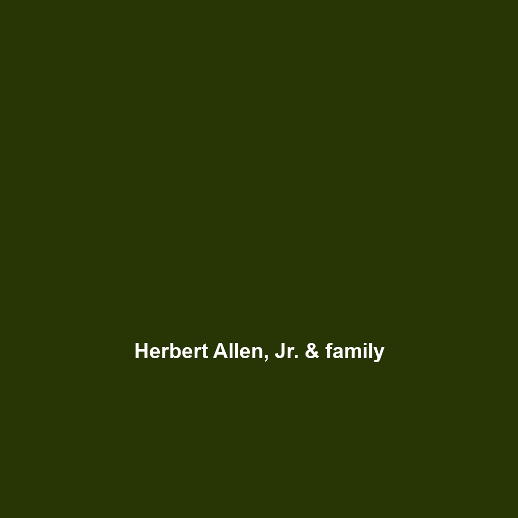 Herbert Allen, Jr. & family