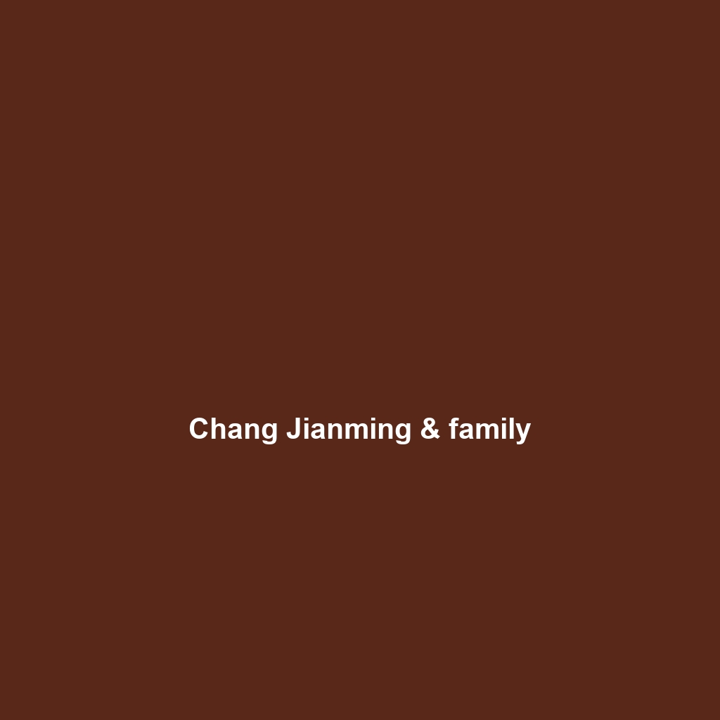 Chang Jianming & family