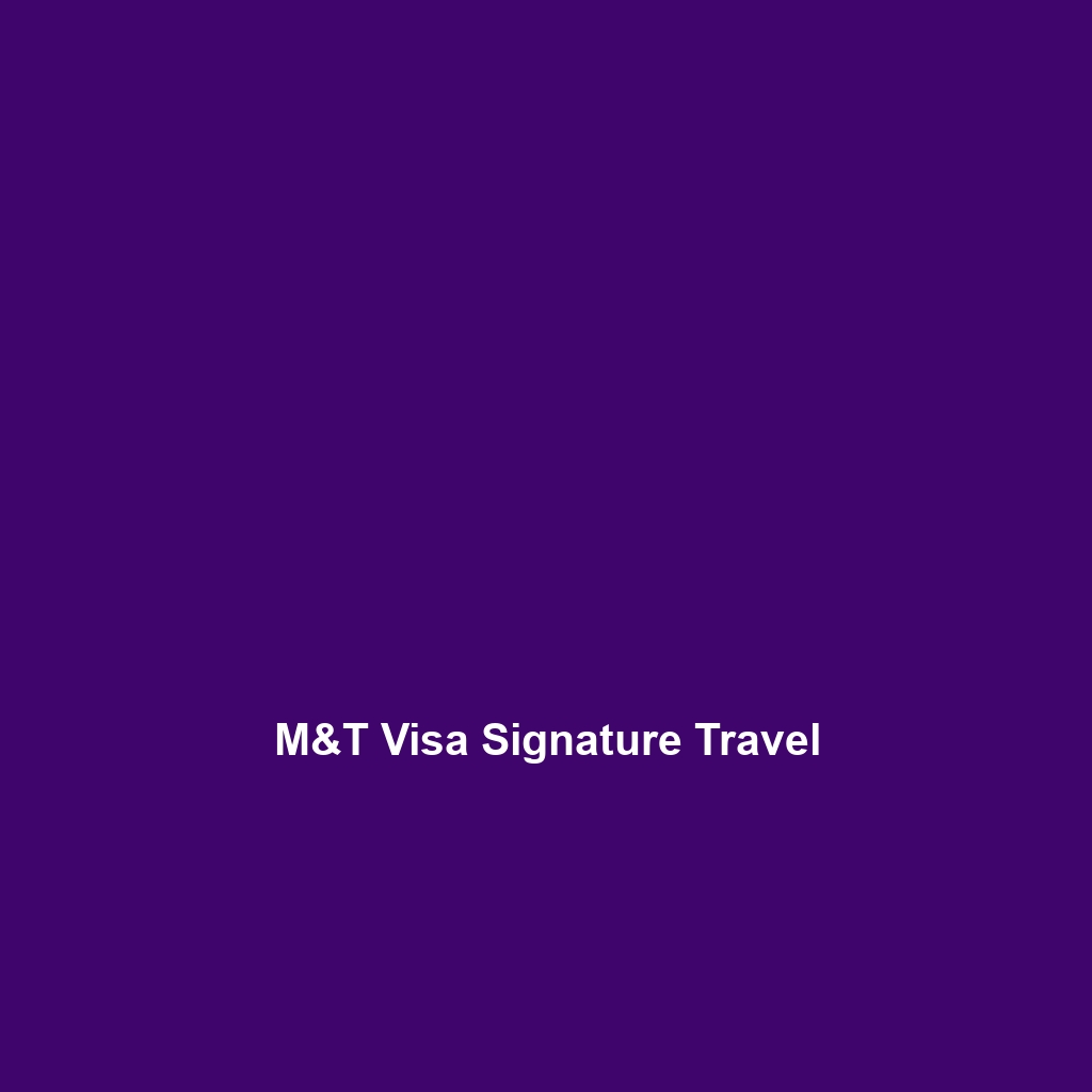 M&T Visa Signature Travel