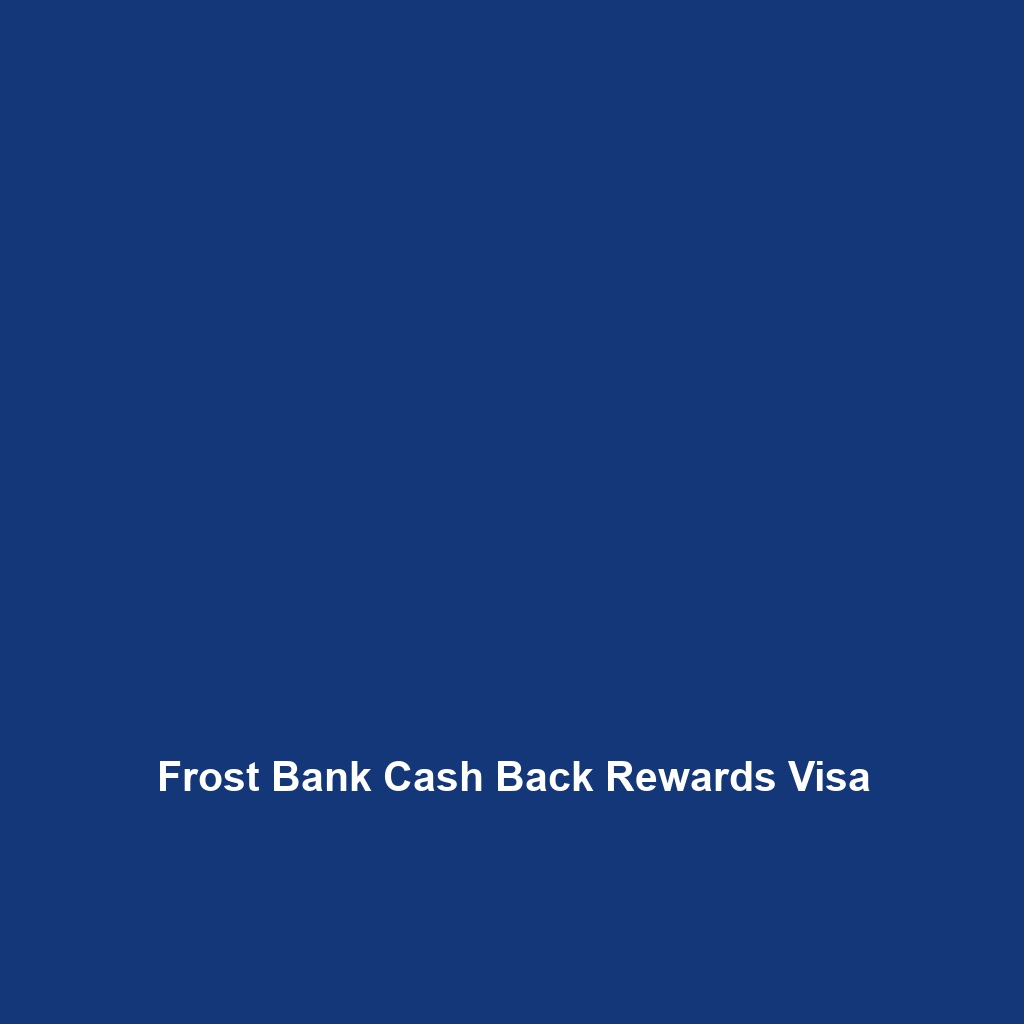 Frost Bank Cash Back Rewards Visa