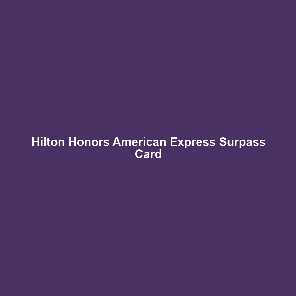 Hilton Honors American Express Surpass Card