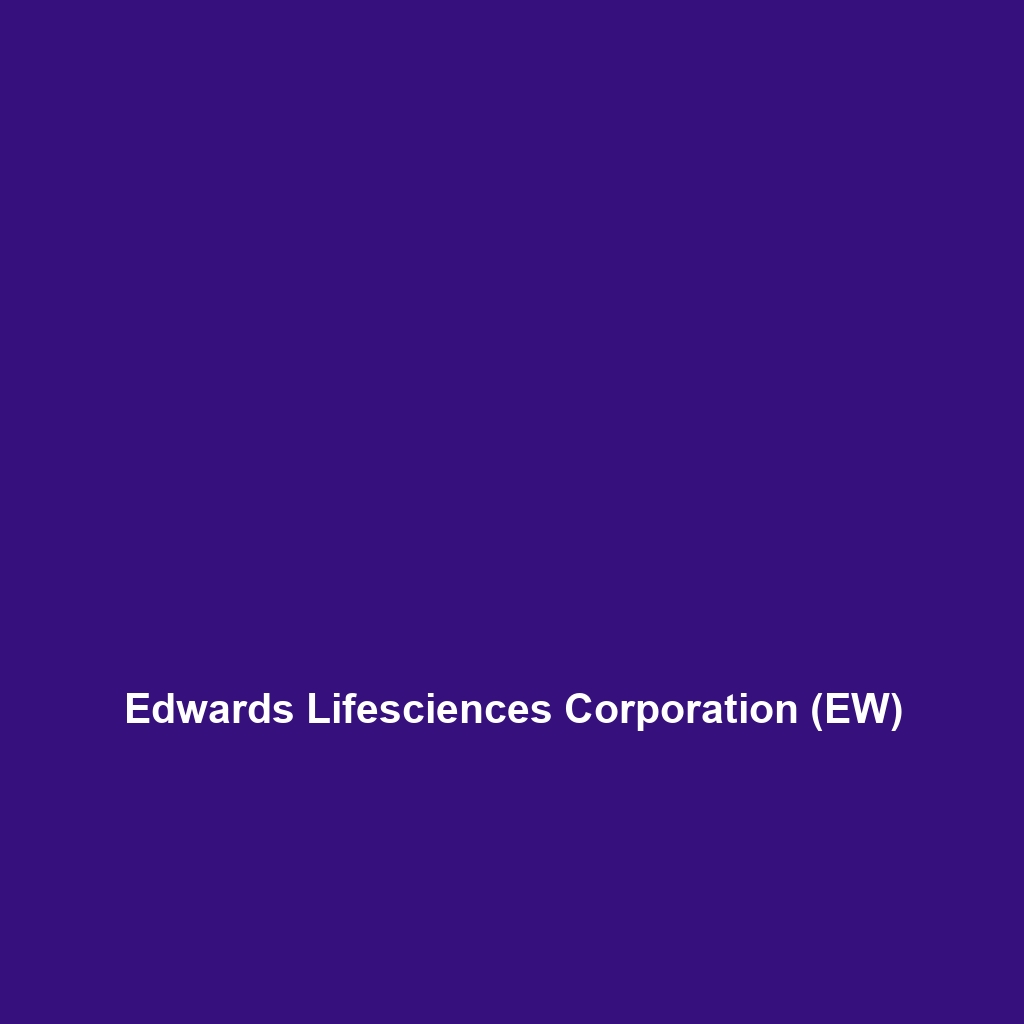 Edwards Lifesciences Corporation (EW)