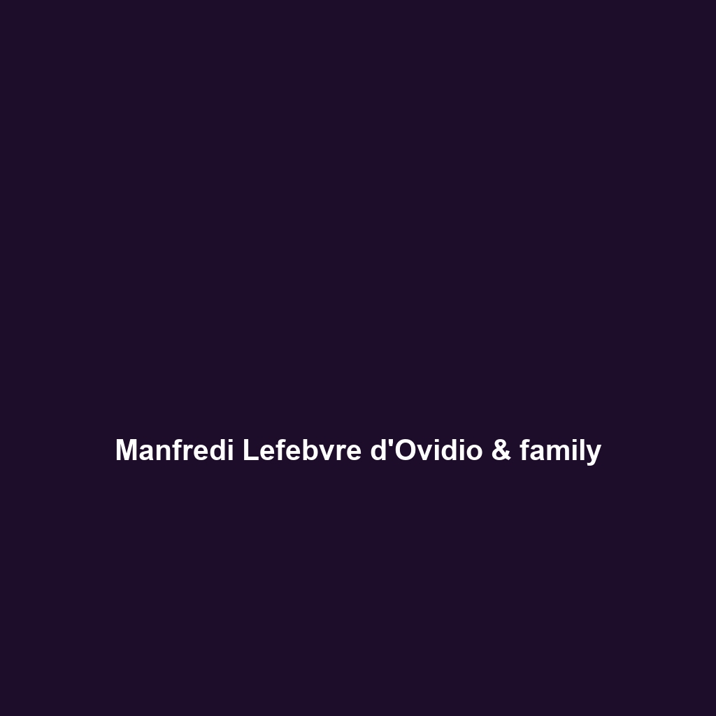 Manfredi Lefebvre d’Ovidio & family