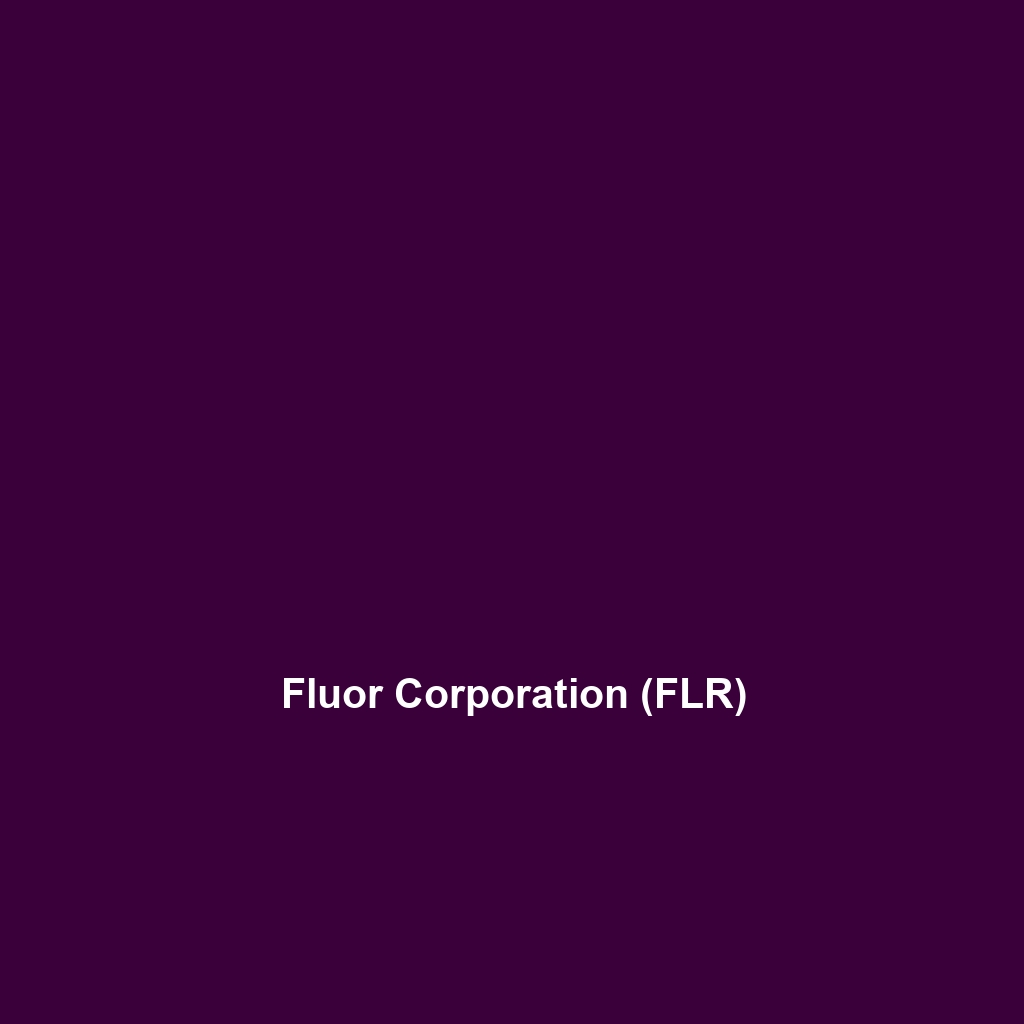 Fluor Corporation (FLR)