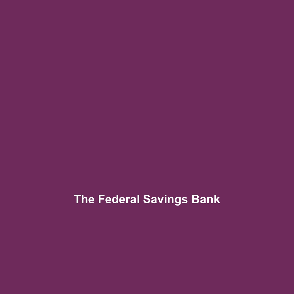 The Federal Savings Bank