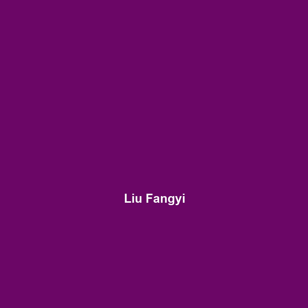 Liu Fangyi