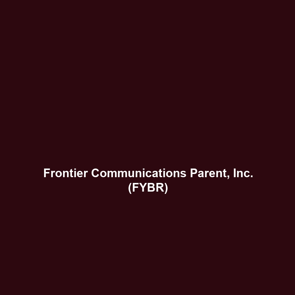 Frontier Communications Parent, Inc. (FYBR)