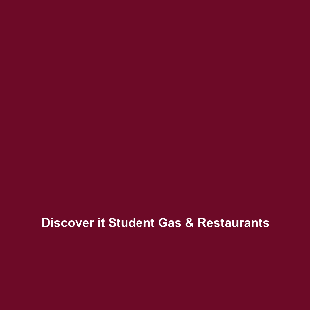 Discover it Student Gas & Restaurants