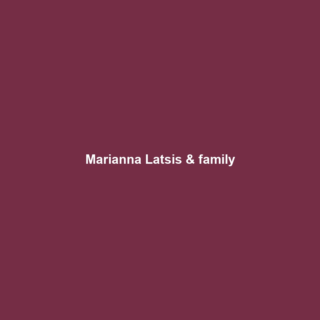 Marianna Latsis & family