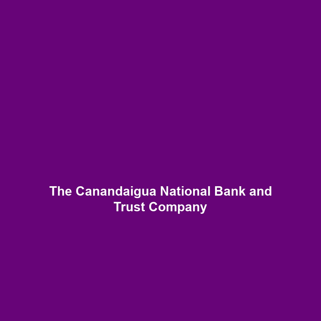 The Canandaigua National Bank and Trust Company