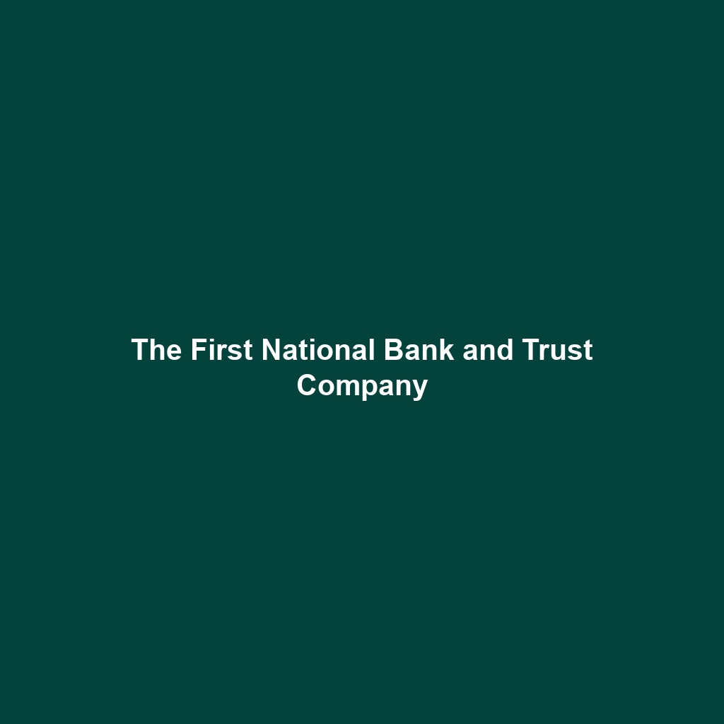 The First National Bank and Trust Company