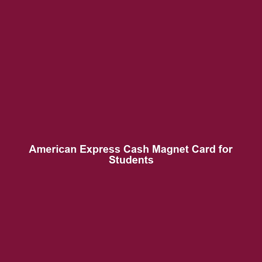 American Express Cash Magnet Card for Students