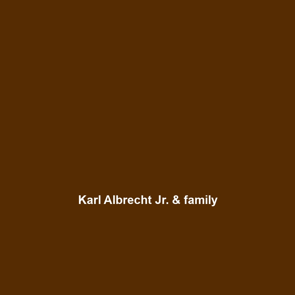 Karl Albrecht Jr. & family