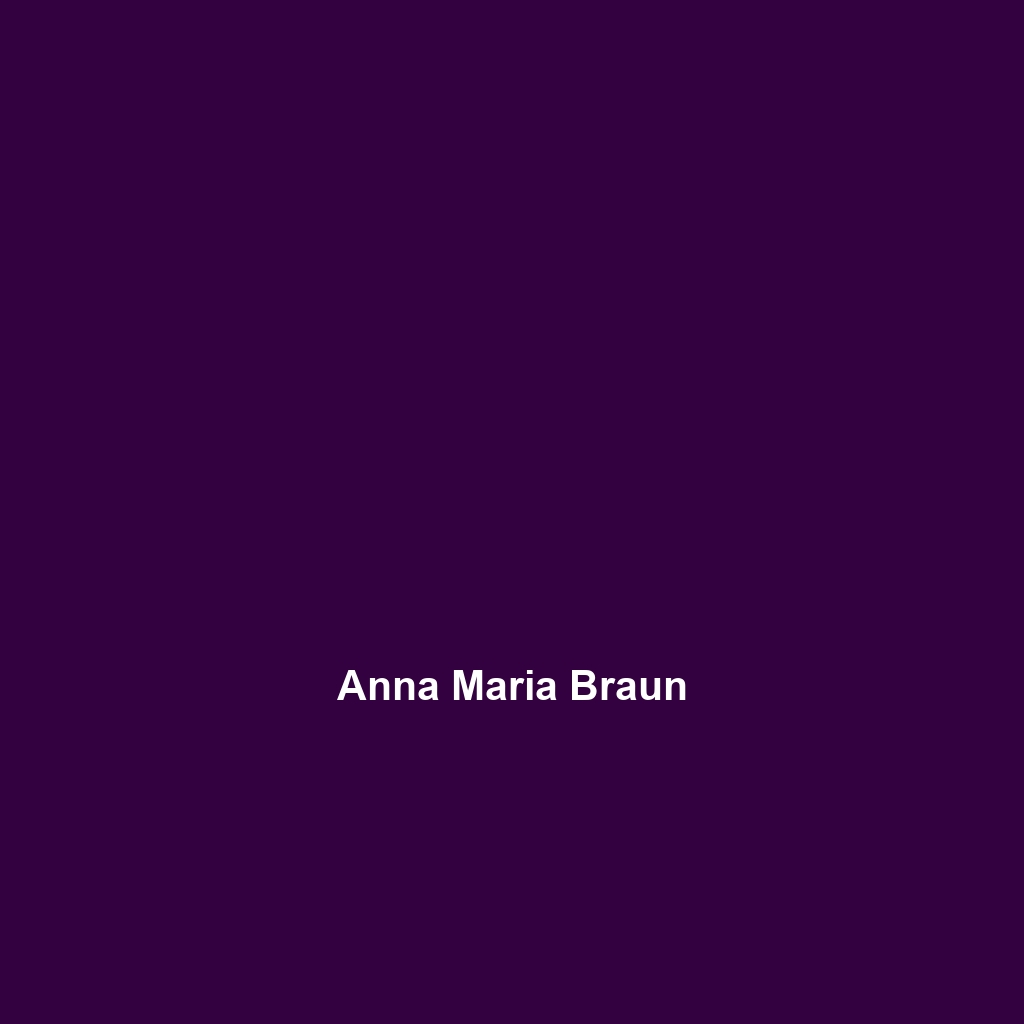 Anna Maria Braun