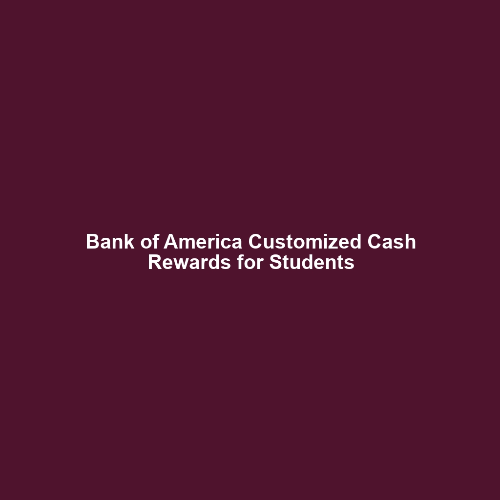 Bank of America Customized Cash Rewards for Students