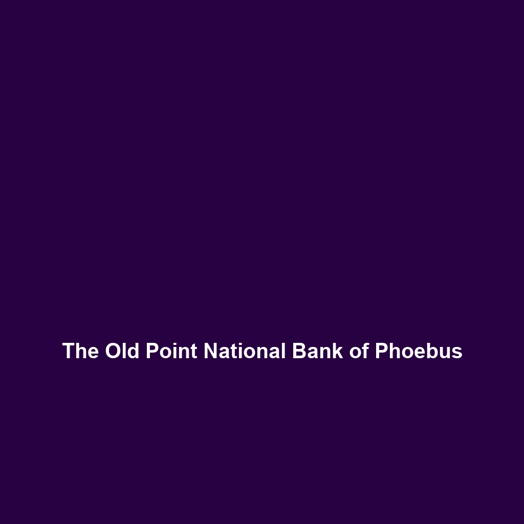 The Old Point National Bank of Phoebus