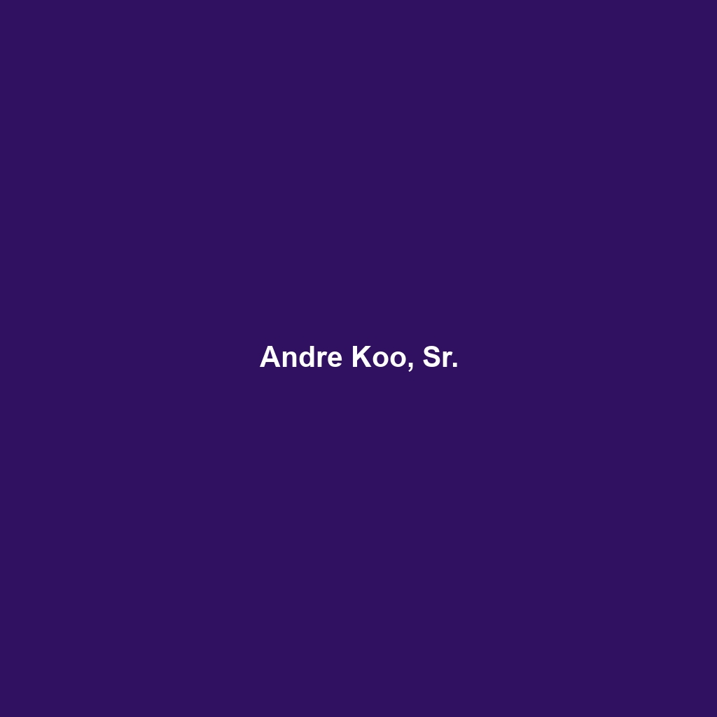 Andre Koo, Sr.