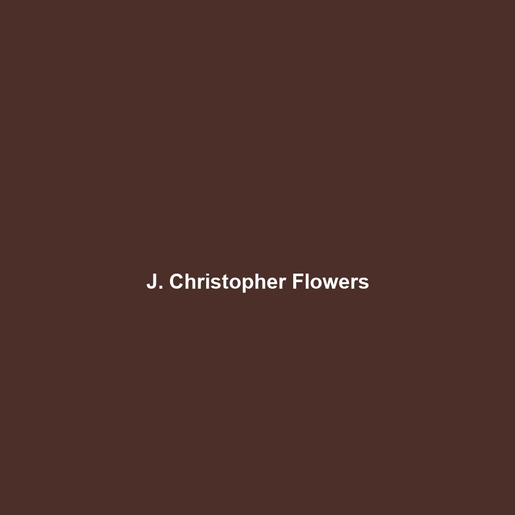 J. Christopher Flowers