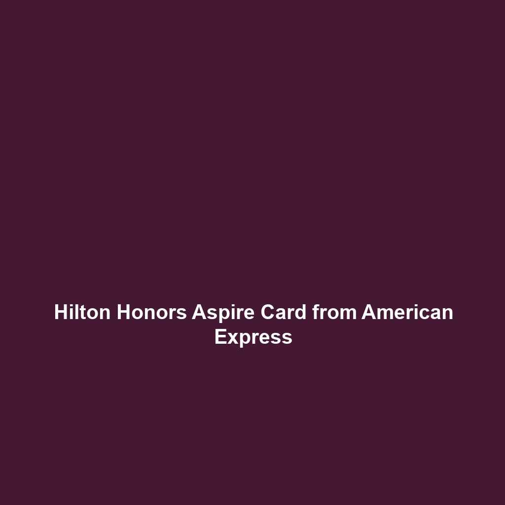 Hilton Honors Aspire Card from American Express