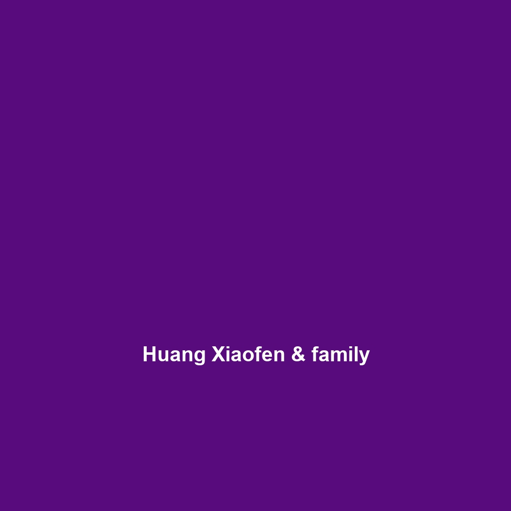 Huang Xiaofen & family