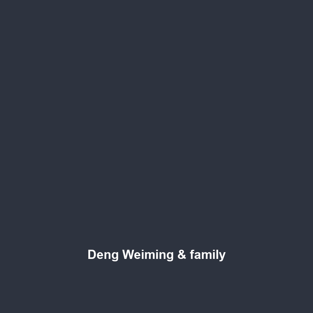 Deng Weiming & family