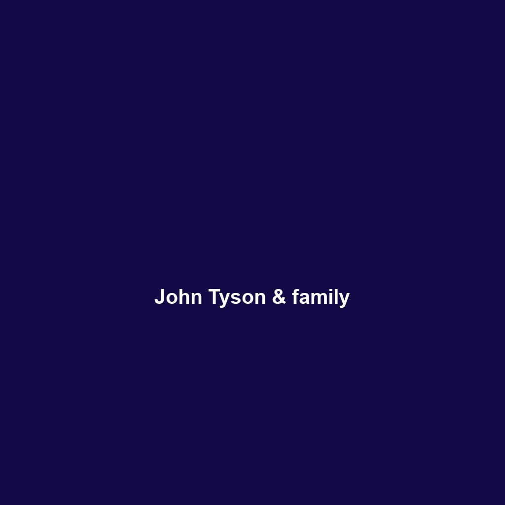 John Tyson & family